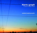 HARMOGRAPH/MATTEO SCAIOLI - Ambienti Elettroacustici |