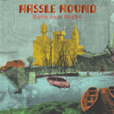 HASSLE HOUND - Born In A Night |