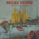 HASSLE HOUND - Born In A Night |