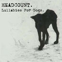 HEADCOUNT - Lullabies for Dogs |