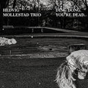 HEDVIG MOLLESTAD TRIO - Ding Dong. You're Dead. (VINYL) | Mint (M) Mint (M)