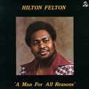 Hilton Felton - A Man For All Reasons |