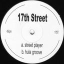 17th Street - Street Player / Hula Groove | Excellent (EX) Generic