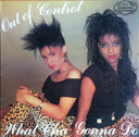 Out Of Control - What Cha' Gonna Do | Near Mint (NM) Near Mint (NM)