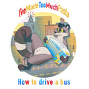 How to Drive a Bus [LP] [Vinyl]