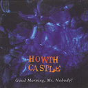 HOWTH CASTLE - Good Morning, Mr. Nobody |