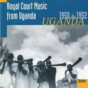 HUGH TRACEY - Royal Court Music from Uganda 1950 & 1952 |