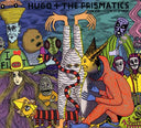 HUGO & THE PRISMATICS - The Consequences of Loop |