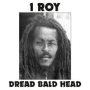 I ROY - Dread Bald Head |