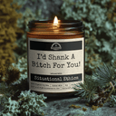 I'd Shank A B*tch For You | 9oz Bestie Candle | Malicious Women Co