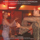 IDJAH HADIDJAH & JUGALA JAIPONGAN - Jaipongan Music of West Java + Reworks |