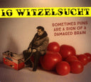 IG WITZELSUCHT - Sometimes Puns Are A Sign Of A Damaged Brain |