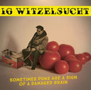 IG WITZELSUCHT - Sometimes Puns Are A Sign Of A Damaged Brain |