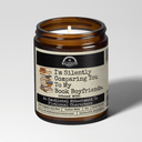 I'm Silently Comparing You To My Book Boyfriends | 9oz Funny Gift Candle | Malicious Women Co.