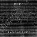 INCAPACITANTS - Repo [Vinyl]