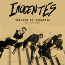 INOCENTES - Garotos Do Suburbio: The 1985 Demos |