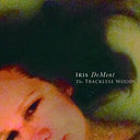 Iris DeMent - Trackless Woods |