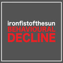 IRON FIST OF THE SUN - Behavioural Decline |