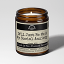 It'll Just Be Me And My Social Anxiety | 9oz Mental Health Candle | Malicious Women Co