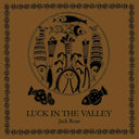 Jack Rose - Luck in the Valley (BROWN VINYL) [Vinyl]
