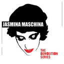 JASMINA MASCHINA - The Demolition Series |