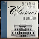 Salt City Six Plays The Classics In Dixieland (VINYL) | Near Mint (NM) Near Mint (NM)