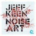 JEFF KEEN - Noise Art |