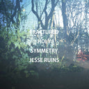 JESSE RUINS - Fractured Holy Symmetry |