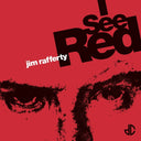JIM RAFFERTY - I See Red | Mint (M) Mint (M)