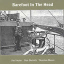 JIM SAUTER/DON DIETRICH/THURSTON MOORE - Barefoot In The Head |