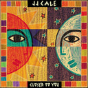 J.J. Cale - Closer To You |