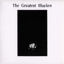 The Greatest Illusion [CD]