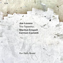 Joe Lovano/Marilyn Crispell/Carmen Castaldi - Our Daily Bread [LP] [Vinyl]