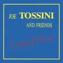 JOE TOSSINI AND FRIENDS - Lady of Mine |