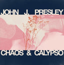 JOHN J PRESLEY - Chaos & Calypso |
