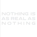 Nothing Is As Real As Nothing [CD]