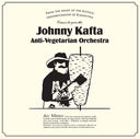 Johnny Kafta Anti-Vegetarian Orchestra |