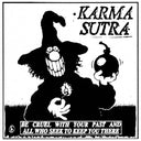 KARMA SUTRA - Be Cruel With Your Past And All Who Seek To Keep You There |