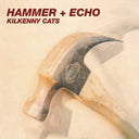 Kilkenny Cats - Hammer + Echo [2025 Remastered & Expanded Edition] (Metallic Iron Vinyl) |