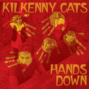 Kilkenny Cats - Hands Down [Remastered Edition] (CLEAR WITH PINK VINYL) [Vinyl]