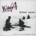 KINA - Parlami Ancora |