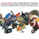 KITBUILDERS - You Trashed My Tracks |