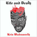 KRIS WADSWORTH - Life and Death |