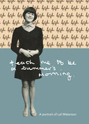 LAL WATERSON - Teach Me to Be a Summer's Morning: A Portrait of Lal Waterson |