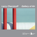 Larry Chernicoff - Gallery Of Air |