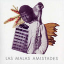LAS MALAS AMISTADES - Maleza |