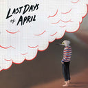 LAST DAYS OF APRIL - Sea of Clouds |