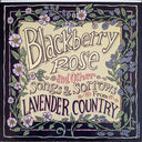 Blackberry Rose And Other Songs & Sorrows From Lavender Country | Mint (M) Mint (M)