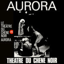 LE THEATRE DU CHENE NOIR - Aurora [Vinyl]