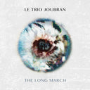 LE TRIO JOUBRAN - The Long March (CD) | Mint (M) Mint (M)